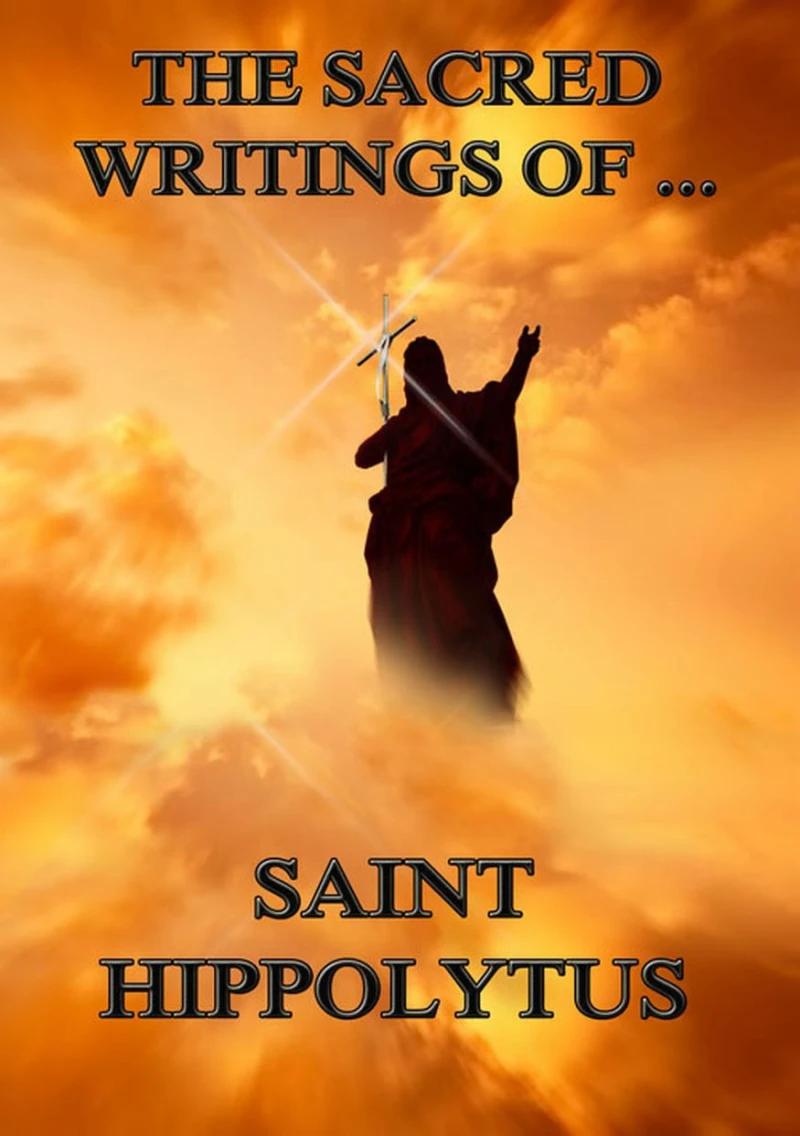 Portada: The Sacred Writings of Saint Hippolytus