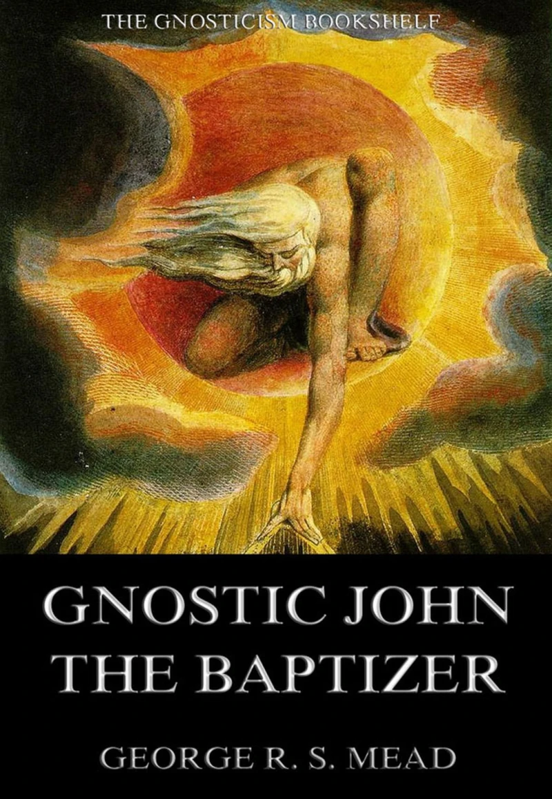 Portada: Gnostic John the Baptizer: Selections from the Mandaean John-Book