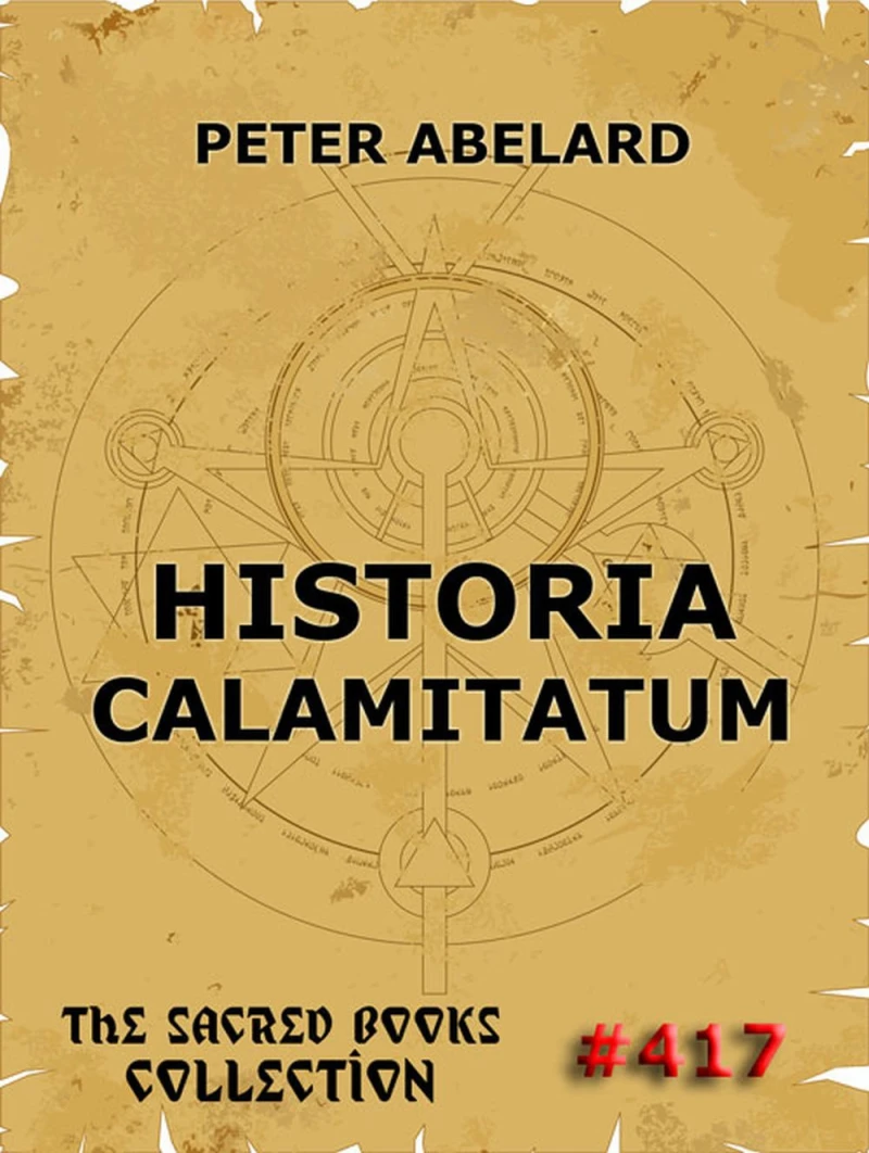 Portada: Historia Calamitatum - The Story Of My Misfortunes