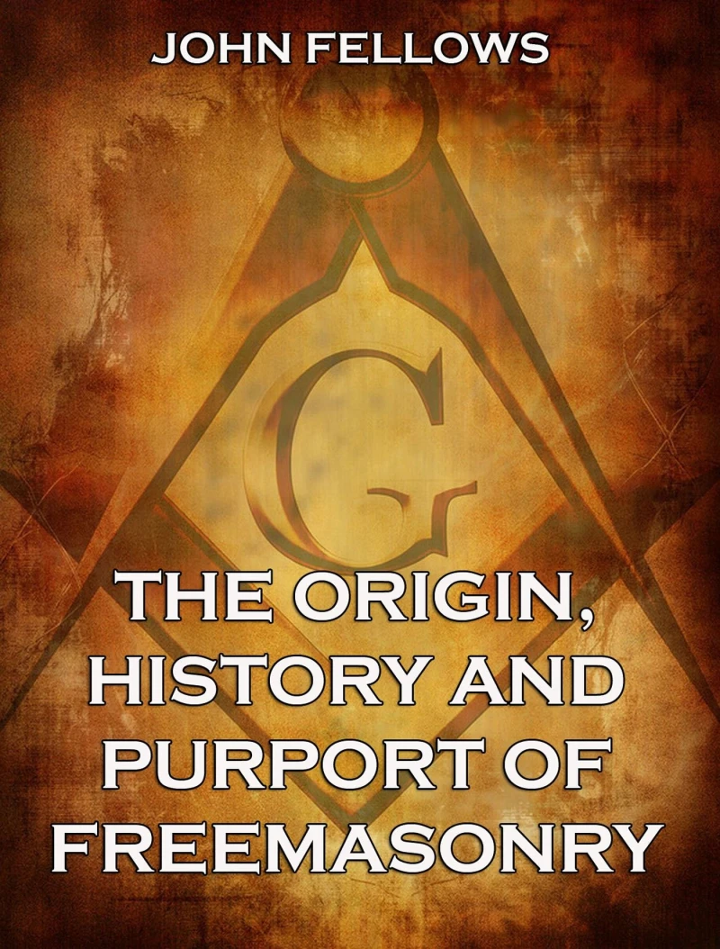 Portada: The Origin, History & Purport of Freemasonry