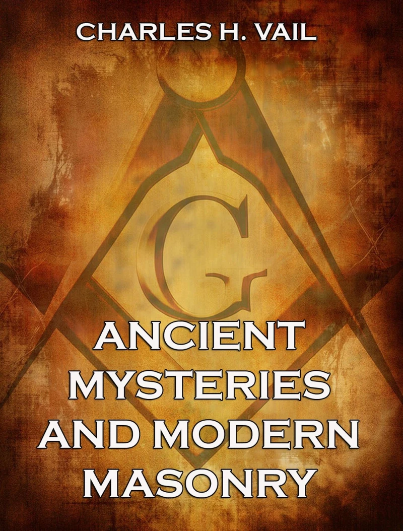 Portada: Ancient Mysteries And Modern Masonry