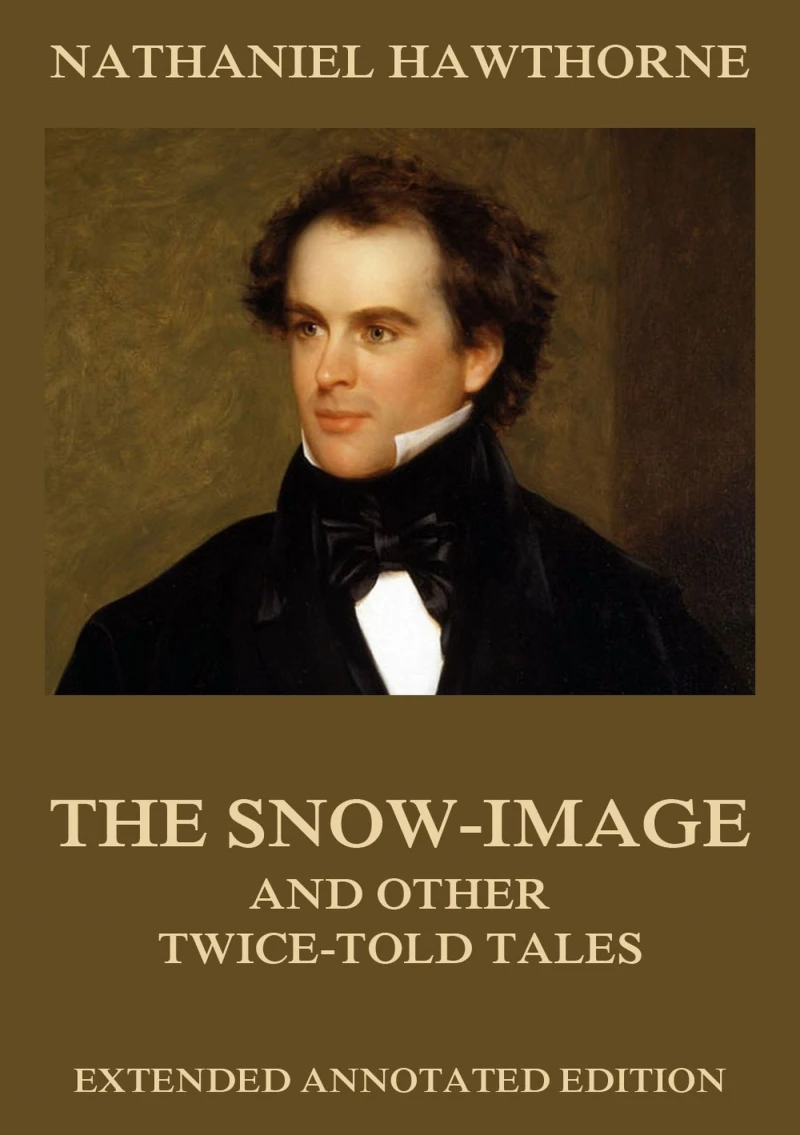 Portada: The Snow-Image, And Other Twice-Told Tales