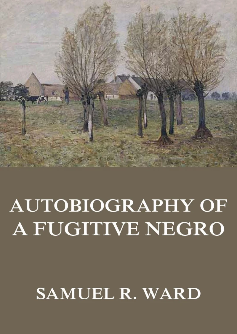 Portada: Autobiography of a Fugitive Negro: His Anti-Slavery Labours in the United States, Canada, & England