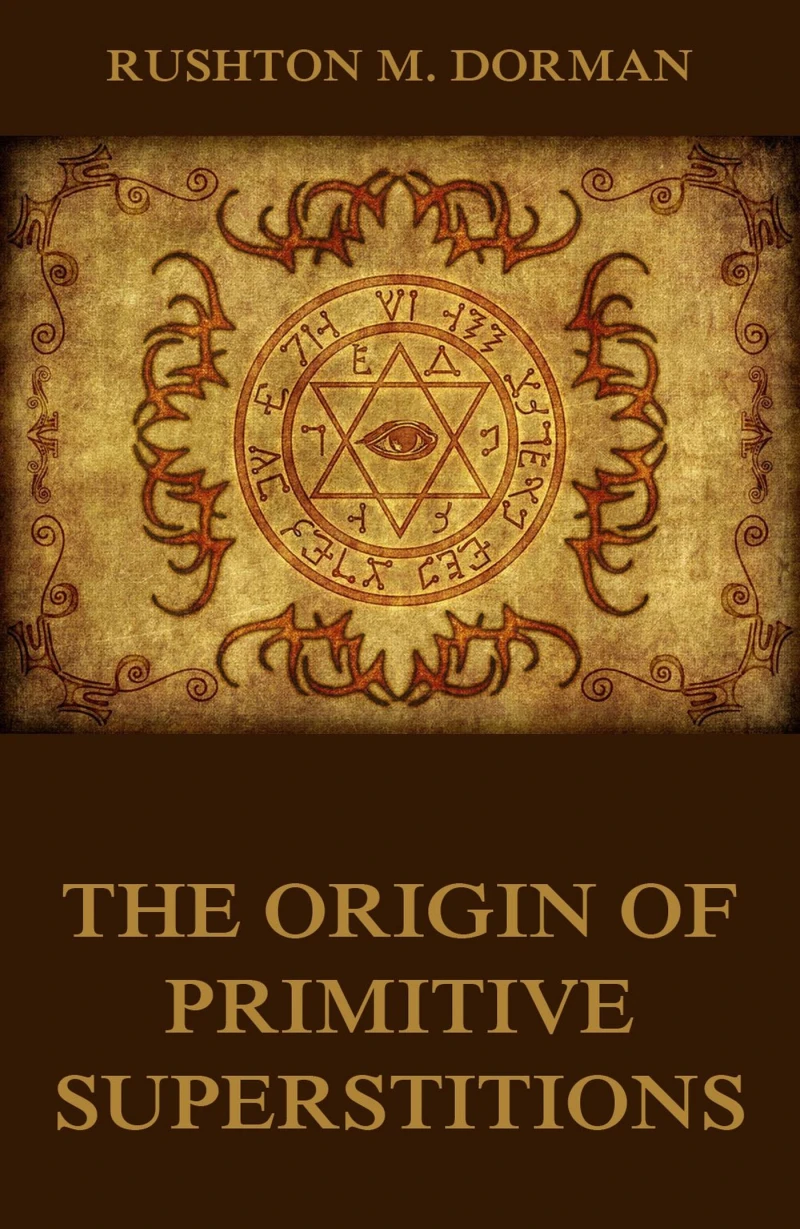 Portada: The Origin Of Primitive Superstitions