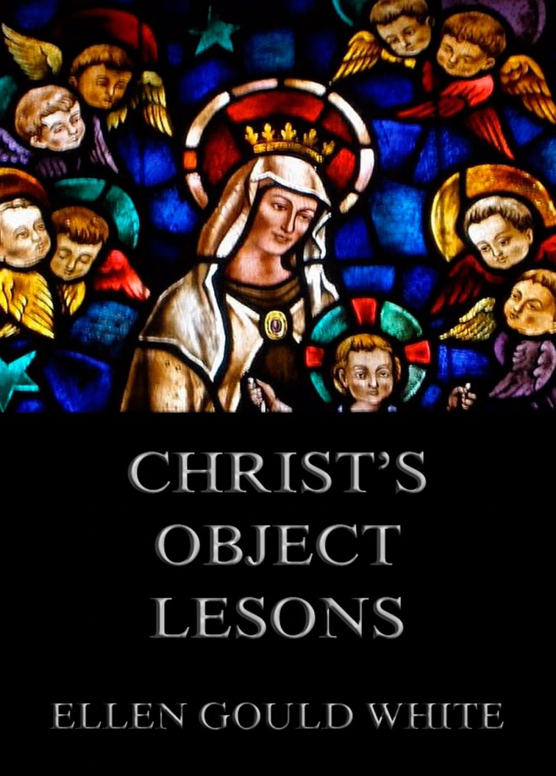 Portada: Christ's Object Lessons