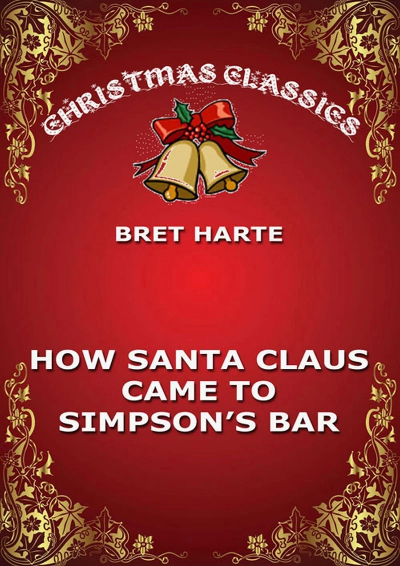 Portada: How Santa Claus Came To Simpson's Bar