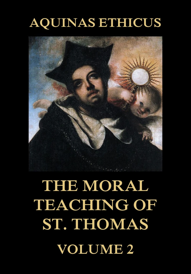 Portada: Aquinas Ethicus: The Moral Teaching of St. Thomas, Vol. 2