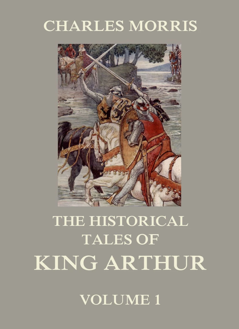 Portada: The Historical Tales of King Arthur, Vol. 1