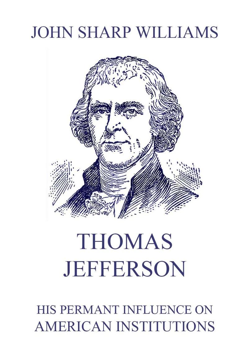 Portada: Thomas Jefferson - His permanent influence on American institutions