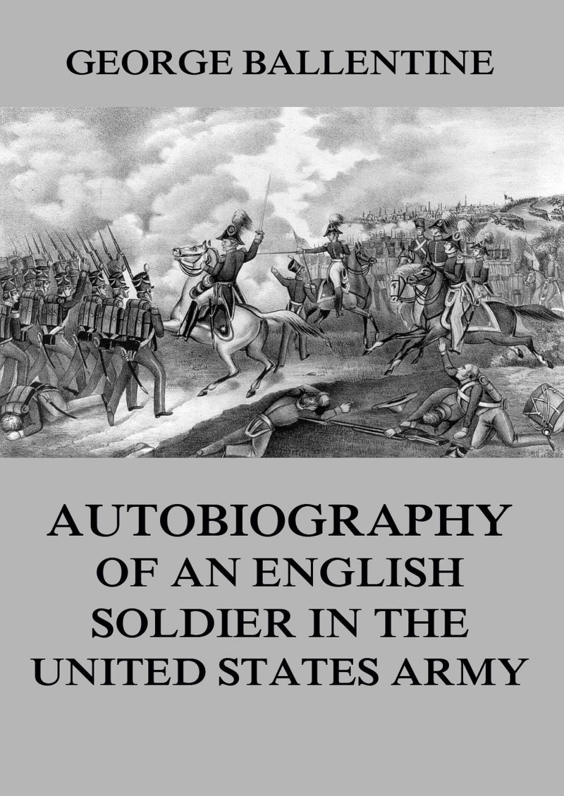 Portada: Autobiography of an English soldier in the United States Army