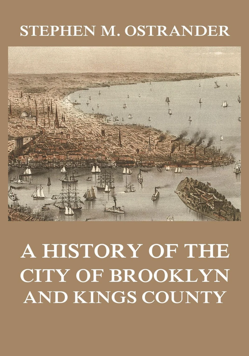 Portada: A History of the City of Brooklyn and Kings County