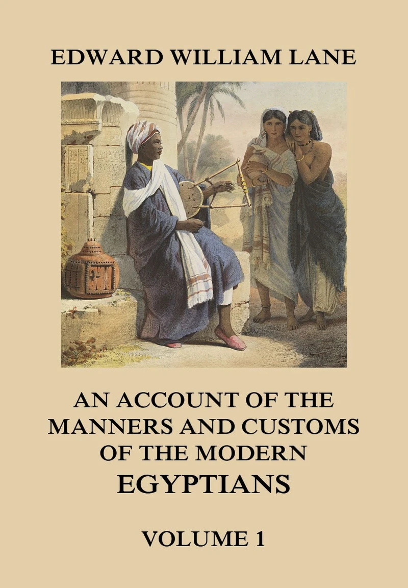 Portada: An Account of The Manners and Customs of The Modern Egyptians, Volume 1