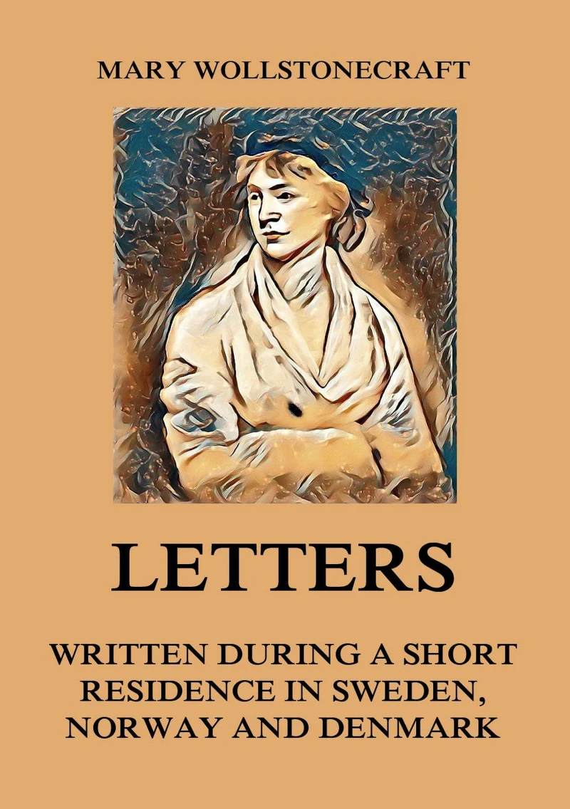 Portada: Letters written during a short residence in Sweden, Norway and Denmark