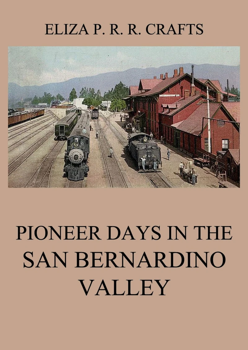 Portada: Pioneer Days In The San Bernardino Valley