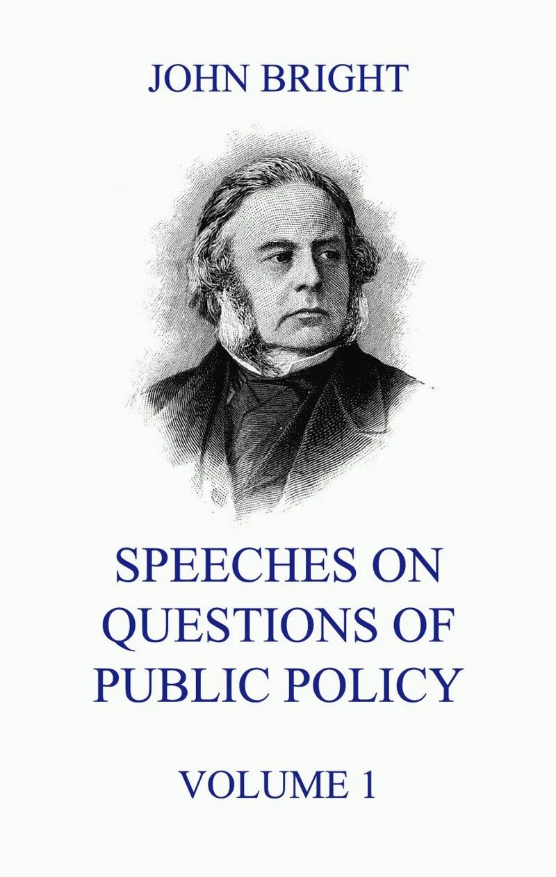 Portada: Speeches on Questions of Public Policy, Volume 1