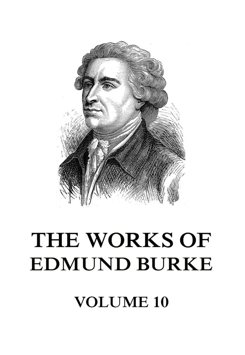 Portada: The Works of Edmund Burke Volume 10