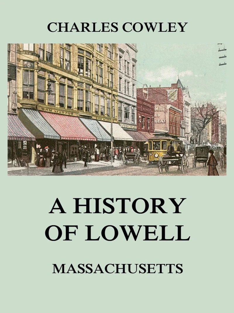 Portada: A history of Lowell, Massachusetts