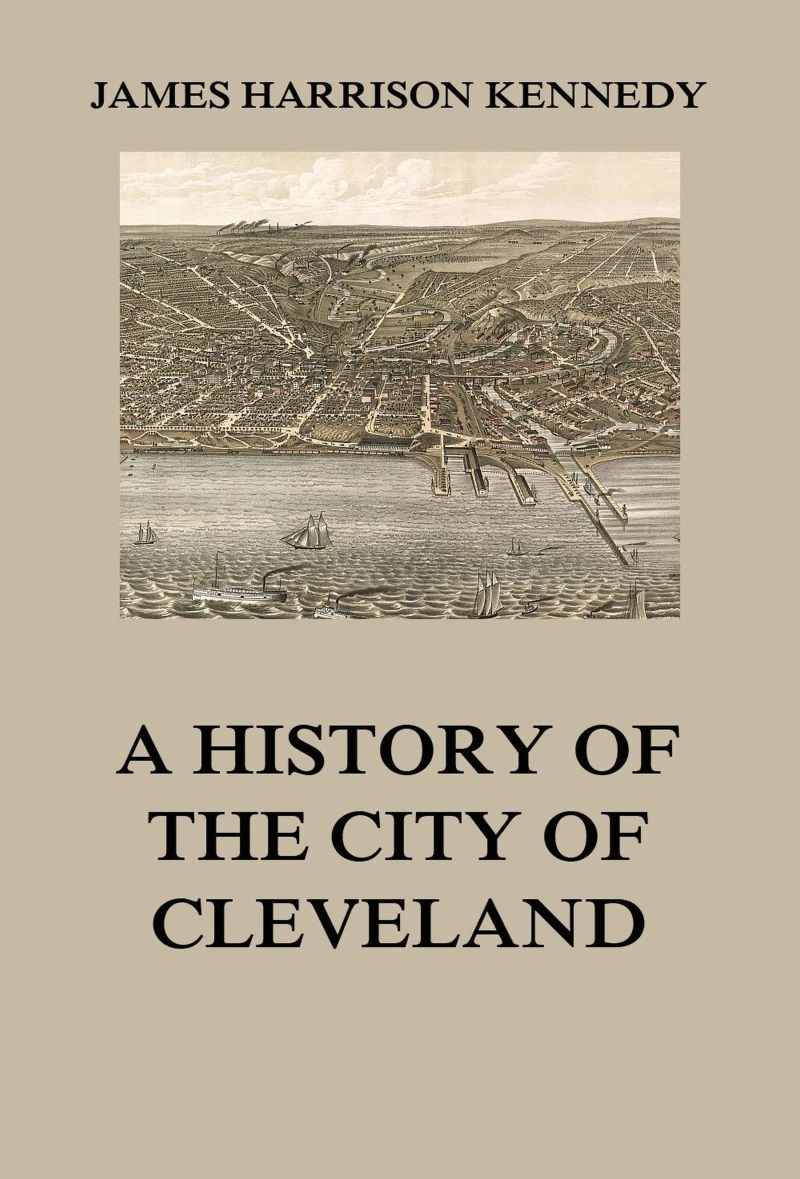 Portada: A history of the city of Cleveland