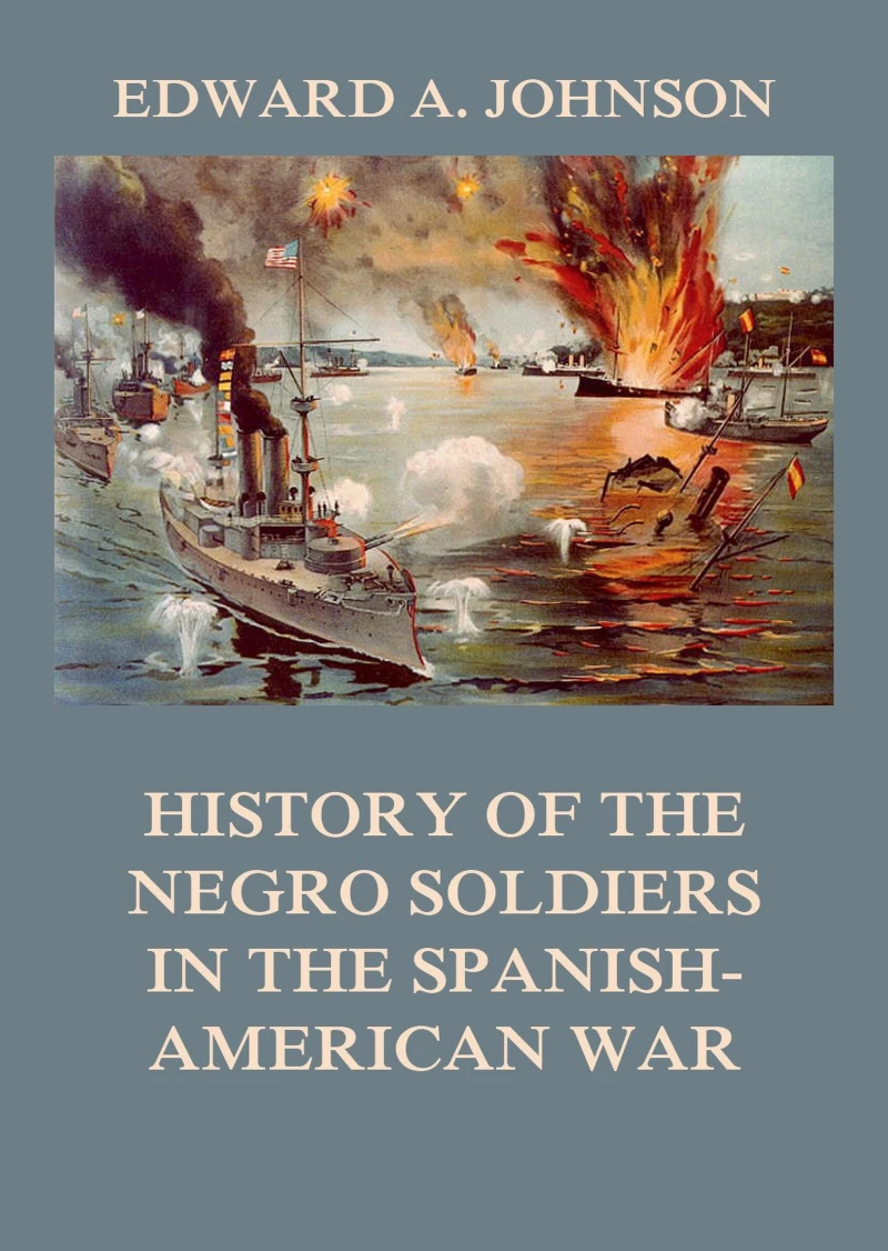 Portada: History of the Negro Soldiers in the Spanish-American War