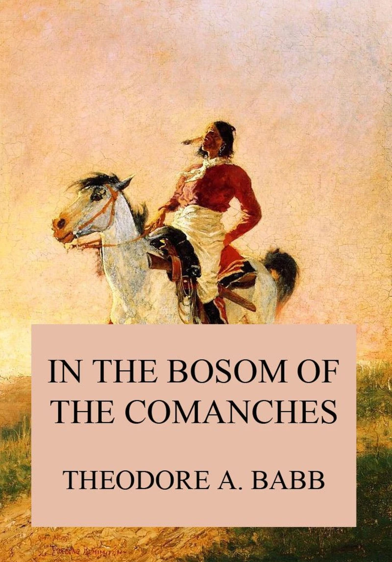 Portada: In the Bosom of the Comanches
