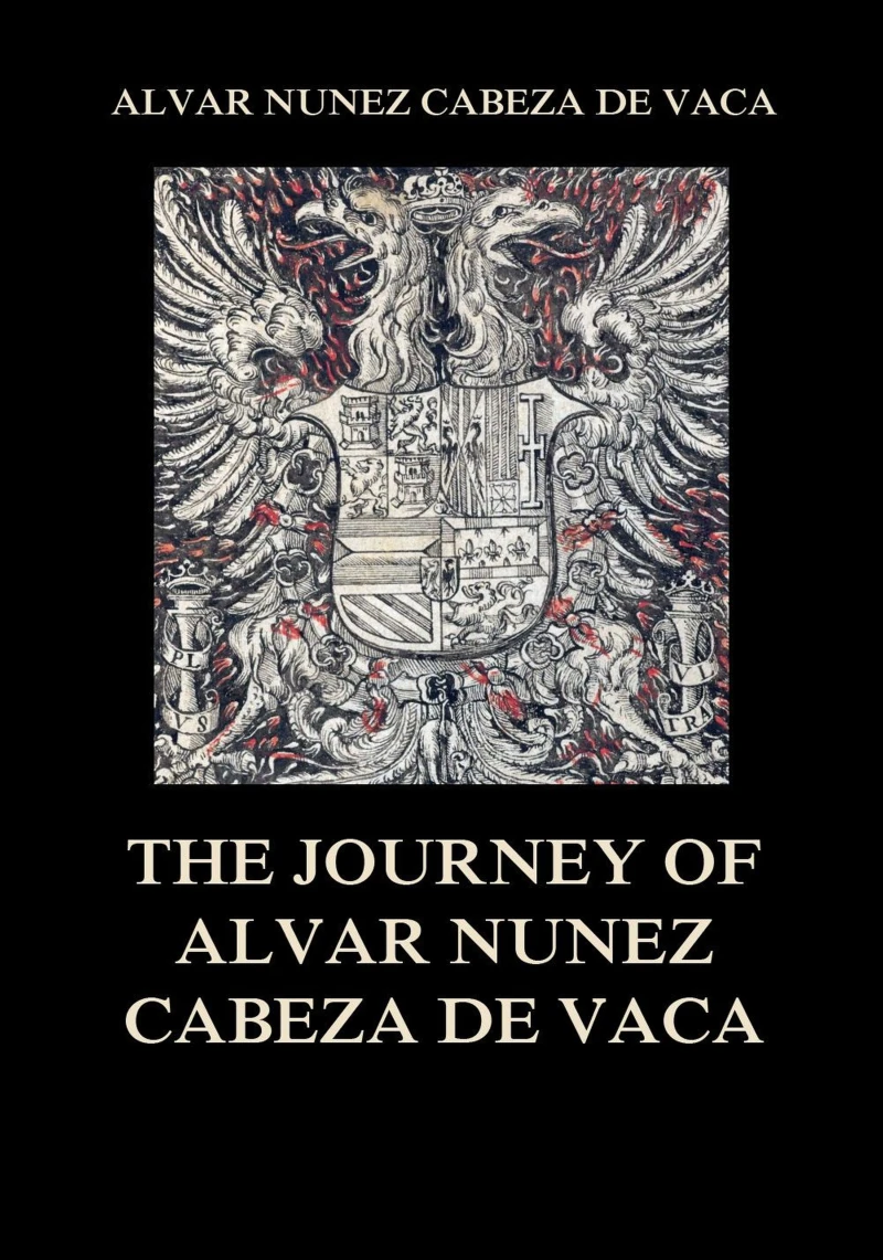 Portada: The Journey of  Alvar Nuñez Cabeza De Vaca