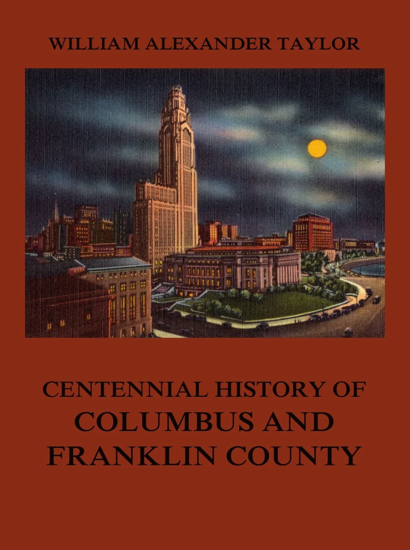 Portada: Centennial History of Columbus and Franklin County