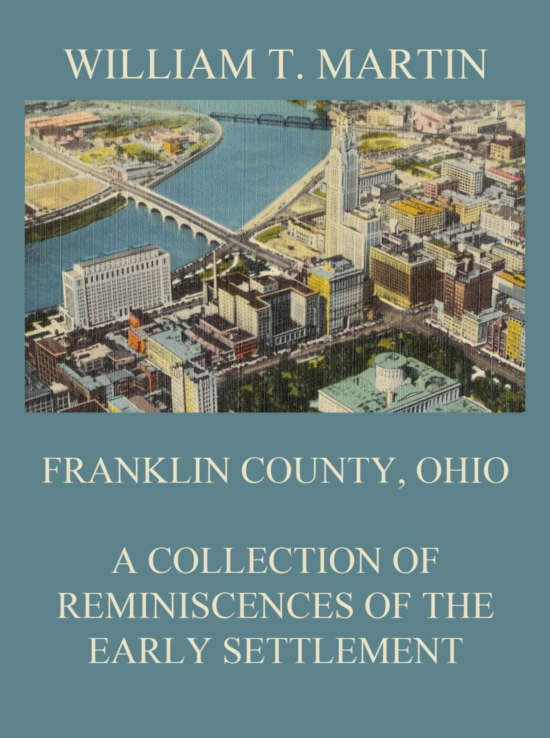 Portada: Franklin County, Ohio: A Collection Of Reminiscences Of The Early Settlement