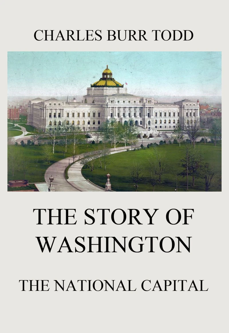 Portada: The Story of Washington - The National Capital