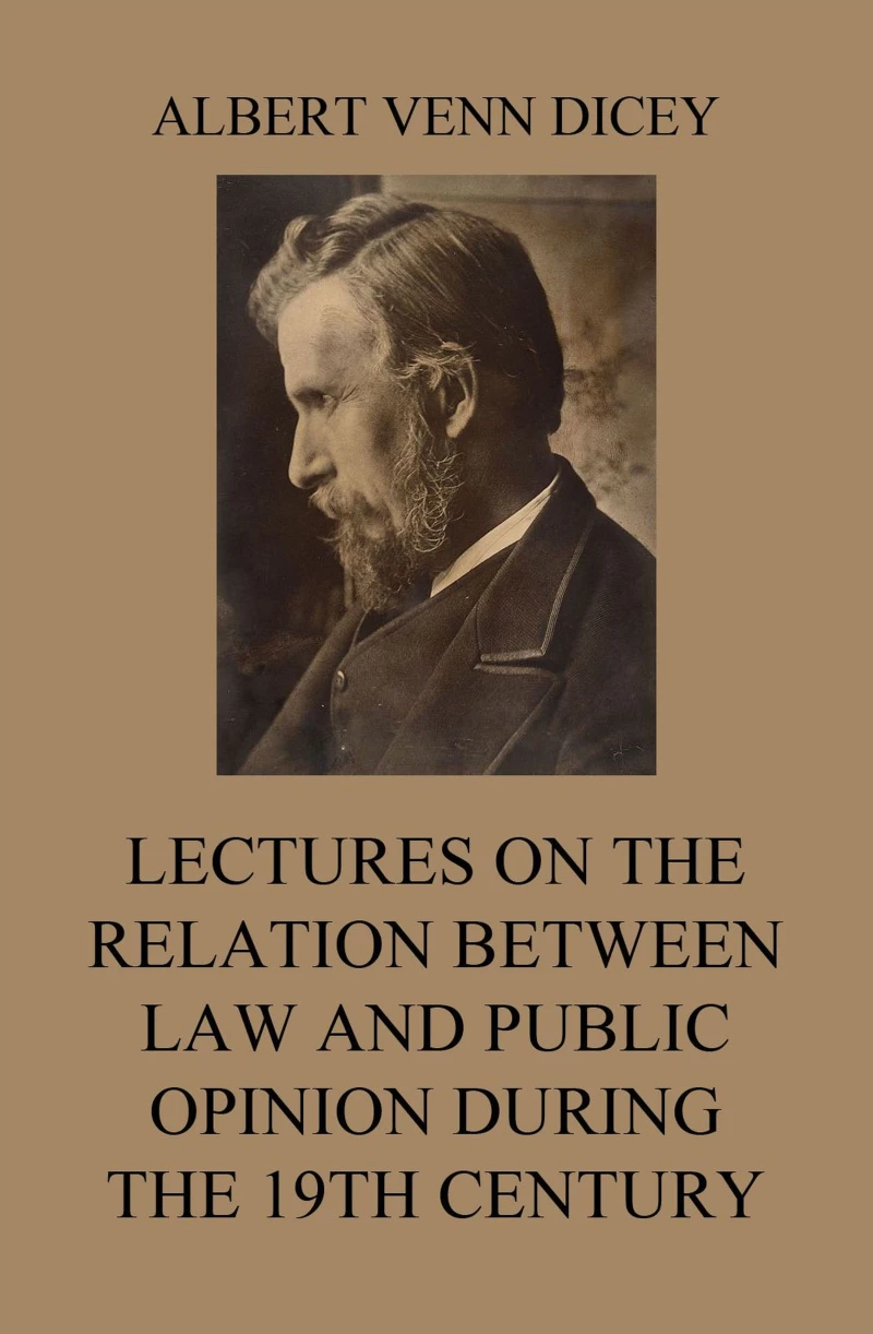 Portada: Lectures on the Relation between Law and Public Opinion during the 19th Century