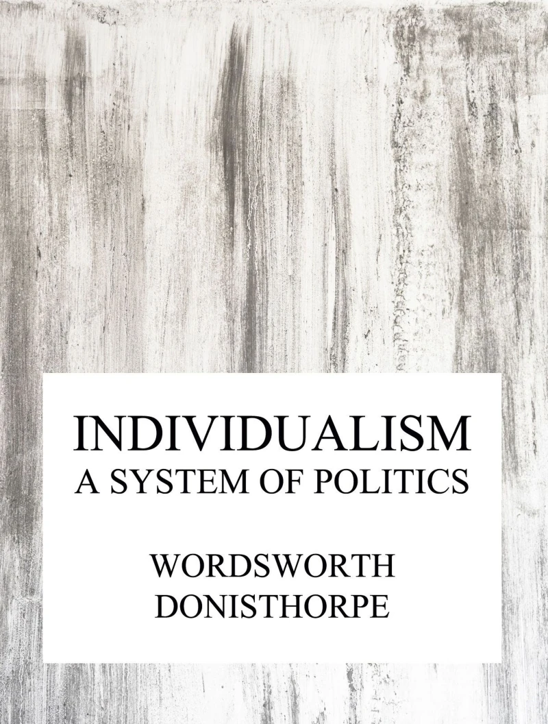 Portada: Individualism, a system of politics