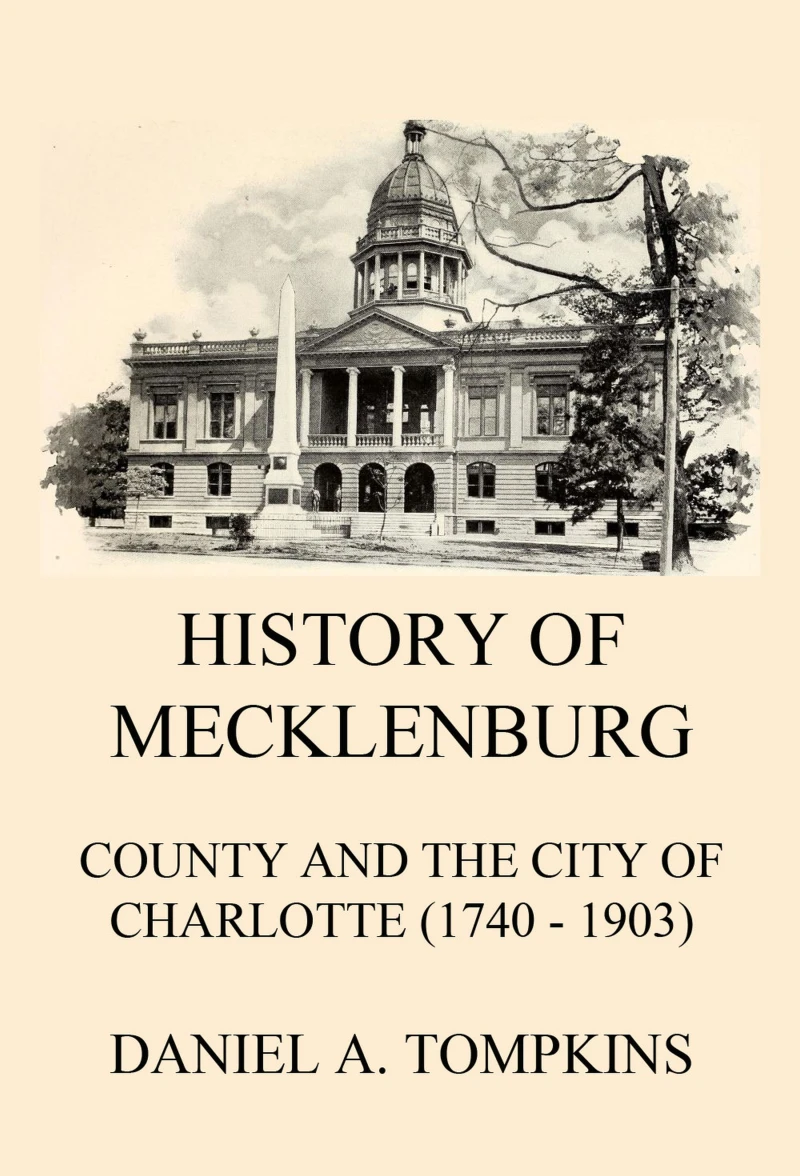 Portada: History of Mecklenburg County and the City of Charlotte (1740 - 1903)