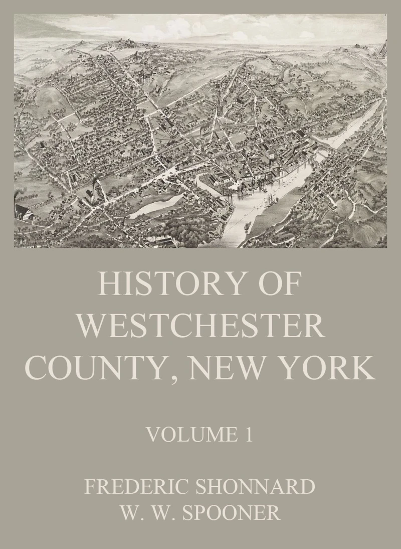 Portada: History of Westchester County, New York, Volume 1