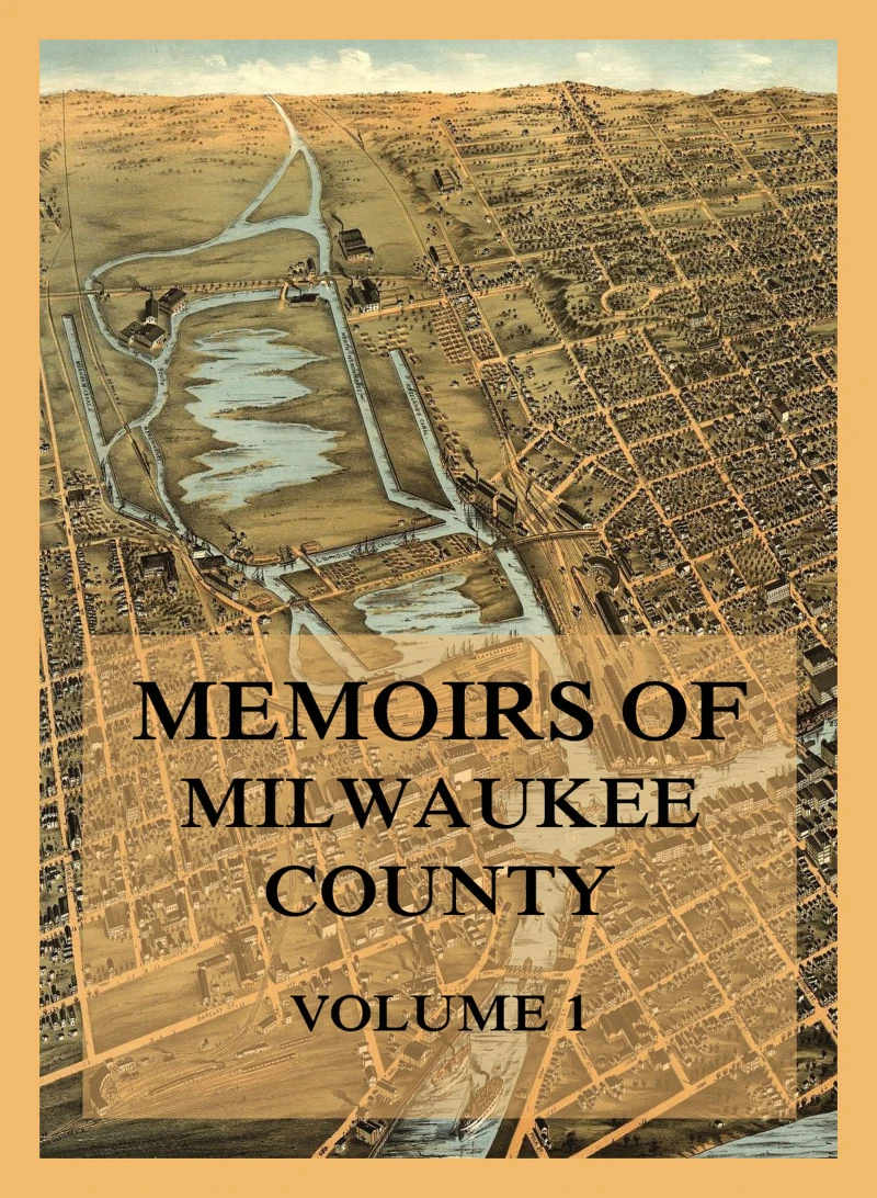 Portada: Memoirs of Milwaukee County, Volume 1