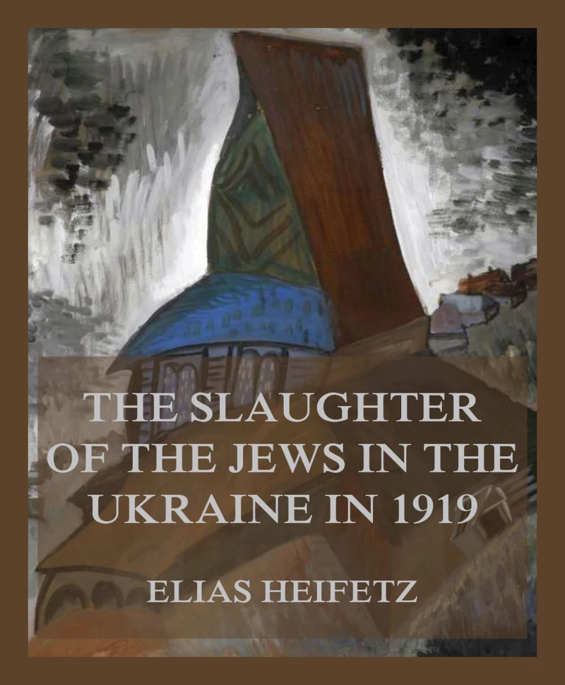 Portada: The Slaughter of the Jews in the Ukraine in 1919