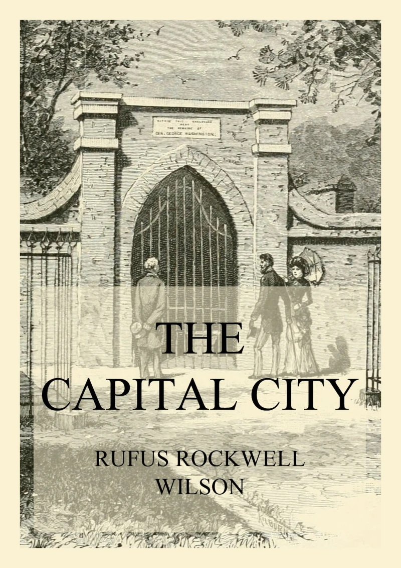 Portada: The Capital City (And its Part in the History of our Nation)