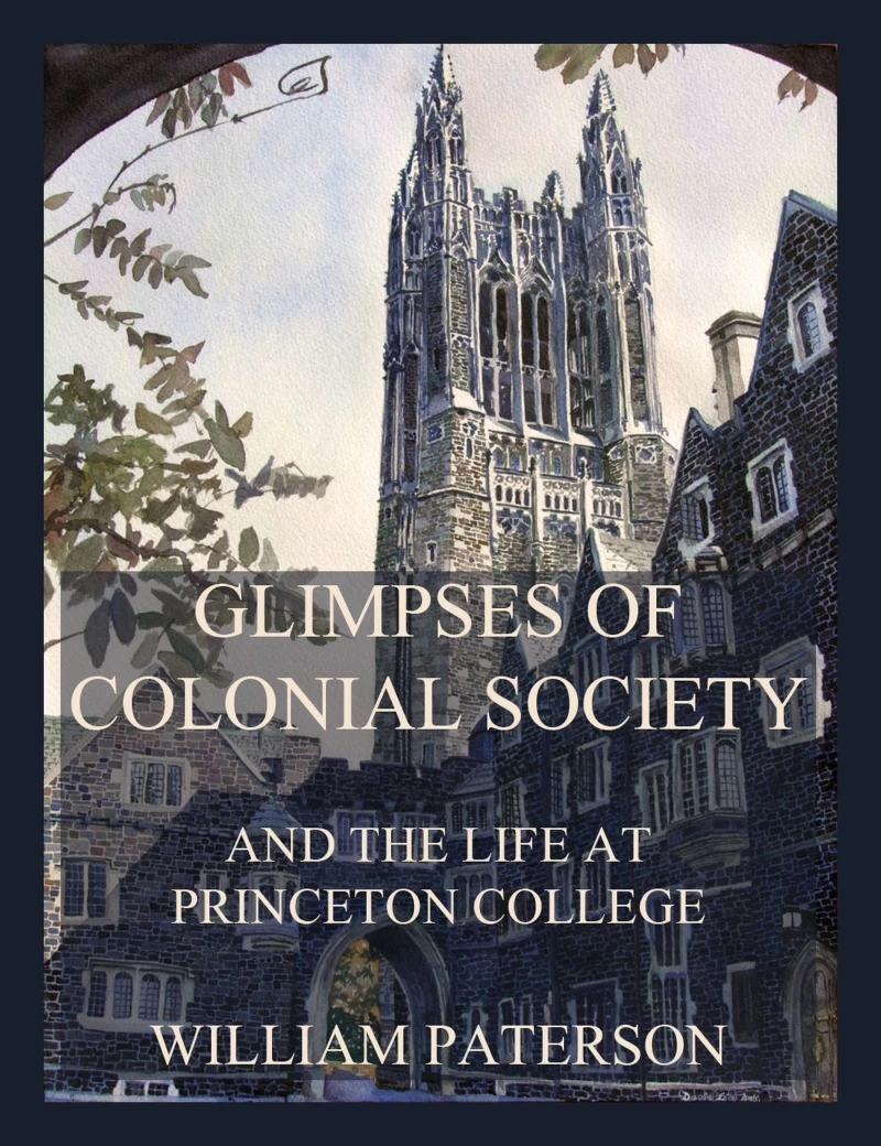Portada: Glimpses of colonial society and the life at Princeton College 