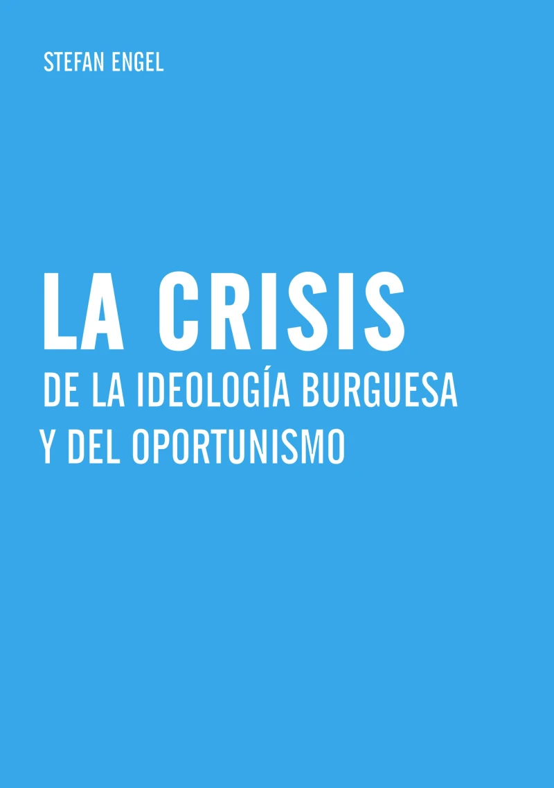 Portada: La crisis de la ideología burguesa  y del oportunismo
