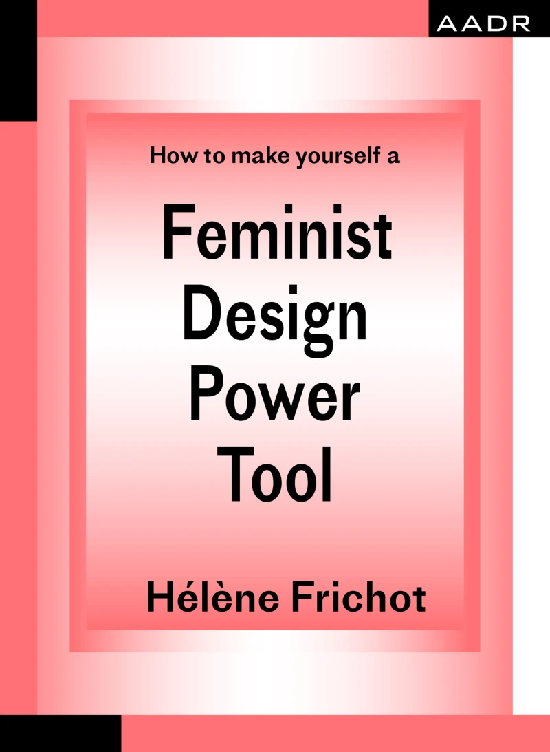 Portada: How to make yourself a Feminist Design Power Tool