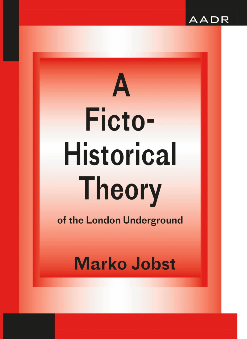 Portada: A Ficto-Historical Theory of the London Underground 