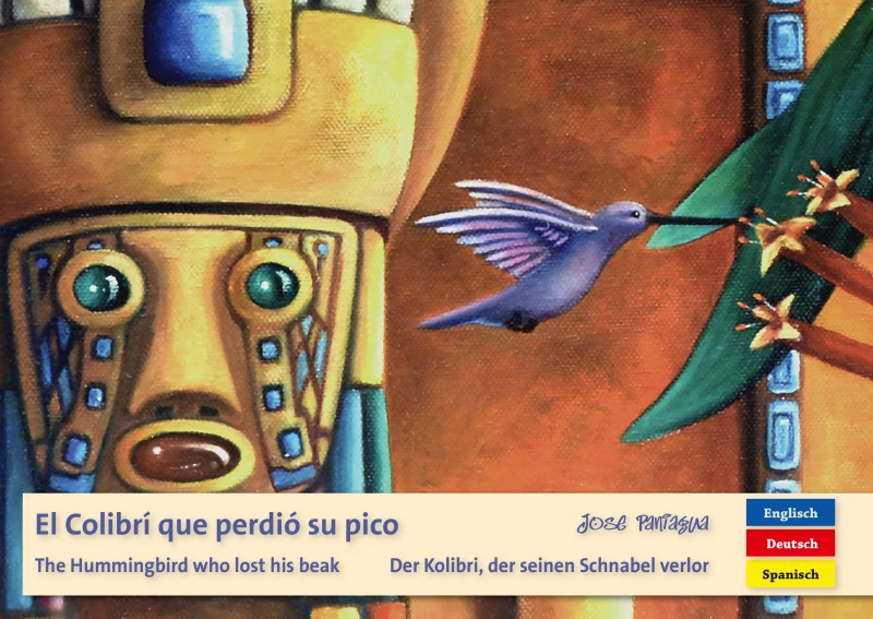 Portada: El Colibrí que perdió su pico - Der Kolibri, der seinen Schnabel verlor - The Hummingbird who lost his beak