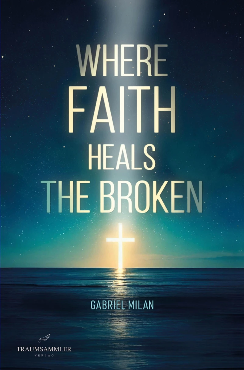 Portada: Where Faith Heals the Broken: Poems on Love, Loss, and God