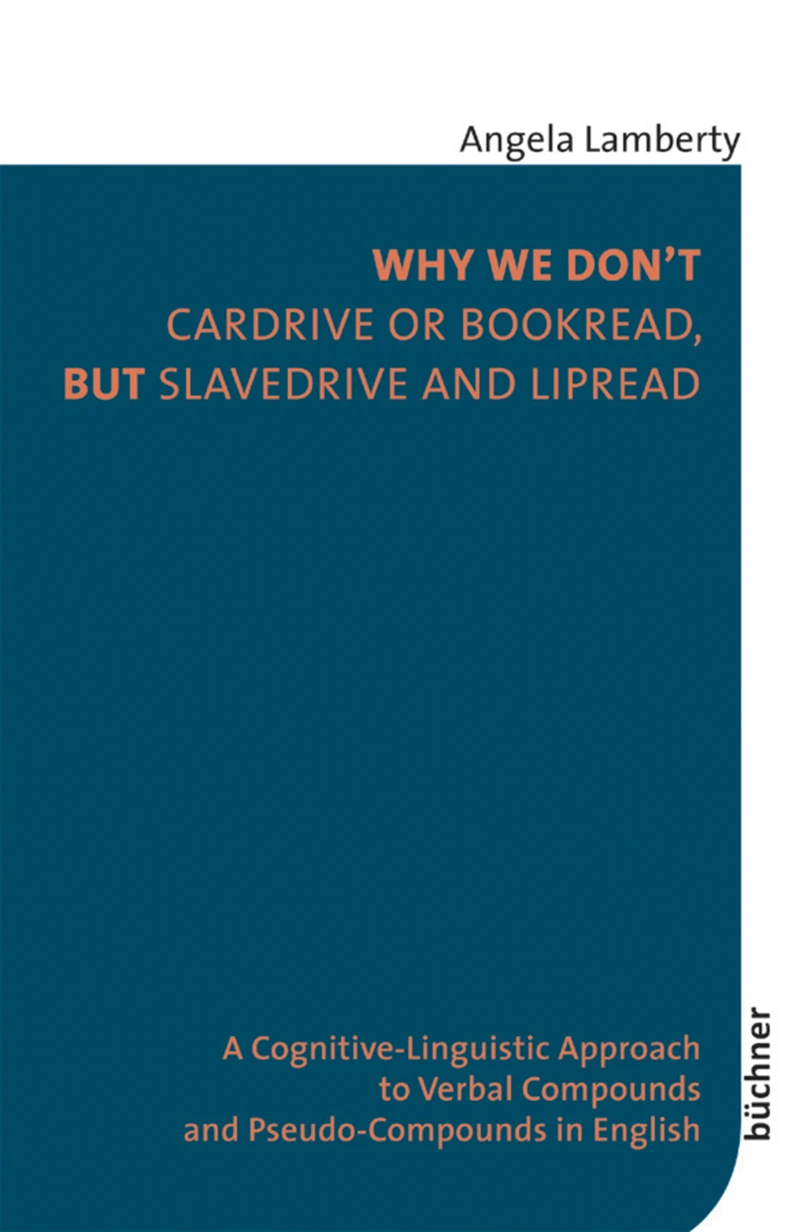 Portada: Why We Don't Cardrive or Bookread, but Slavedrive and Lipread