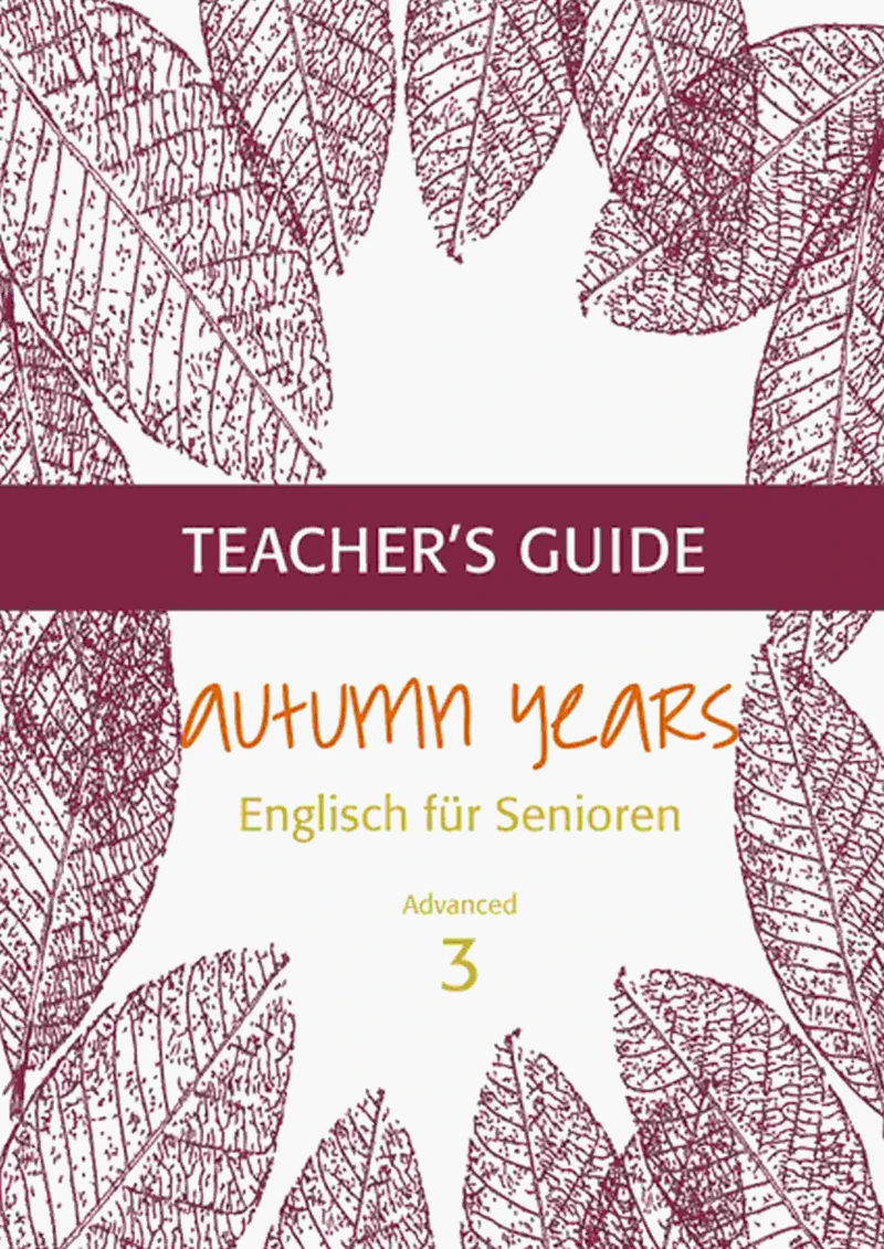 Portada: Autumn Years - Englisch für Senioren 3 - Advanced Learners - Teacher's Guide