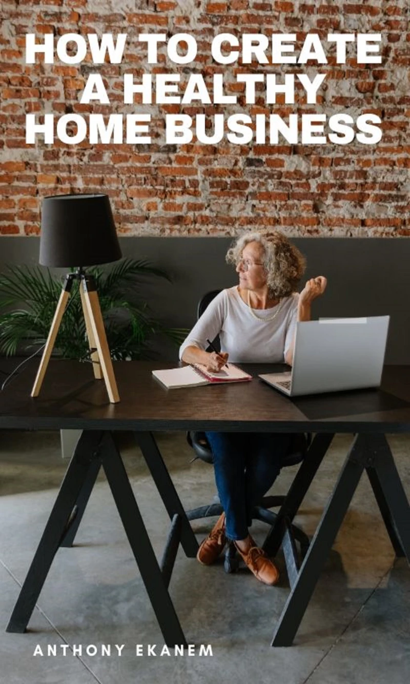 Portada: How to Create a Healthy Home Business