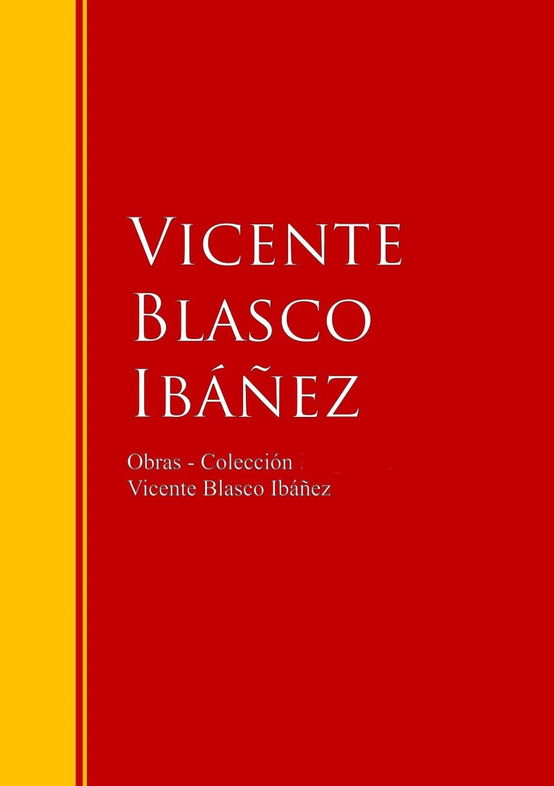 Portada: Obras - Colección de Vicente Blasco Ibáñez