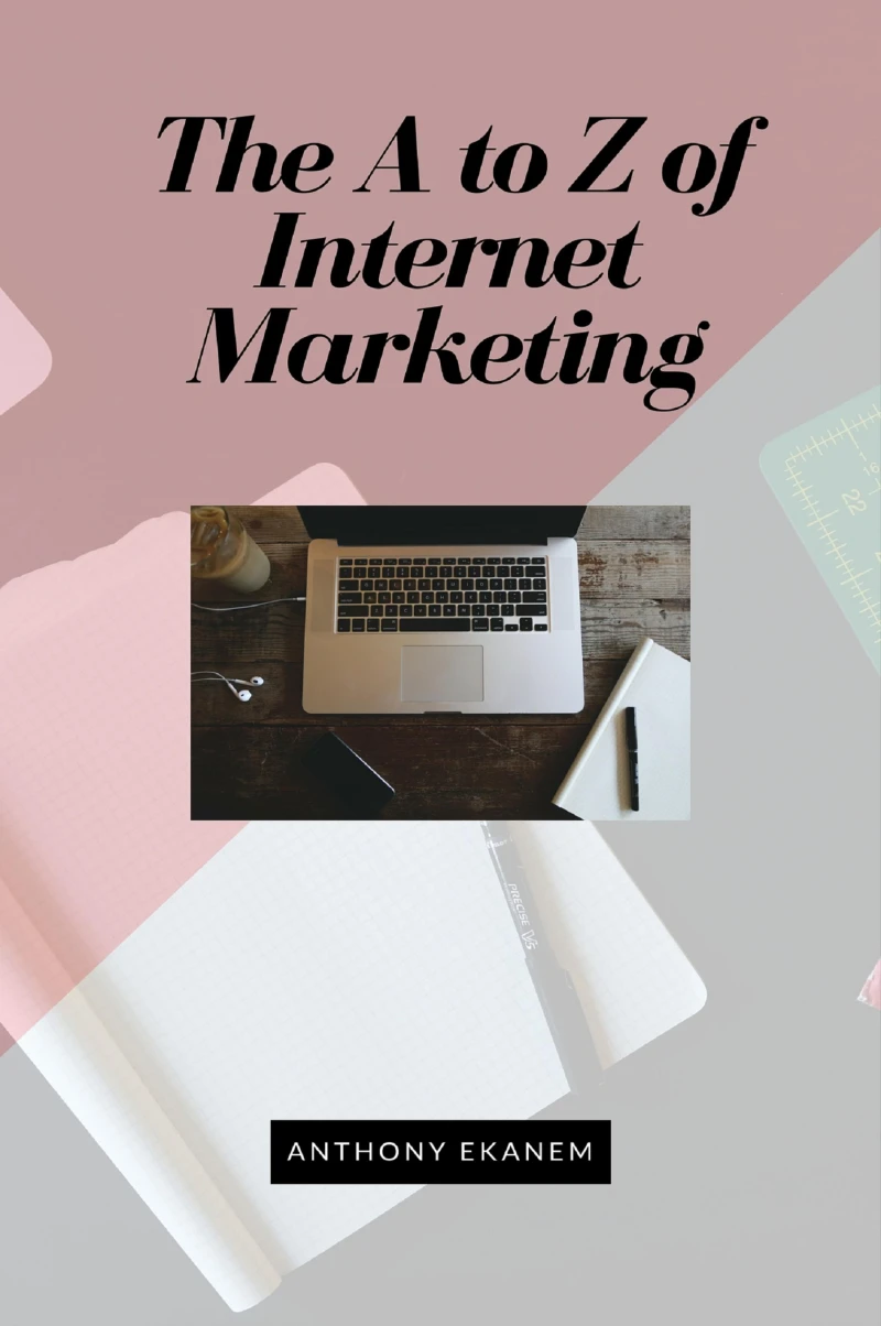 Portada: The A to Z of Internet Marketing