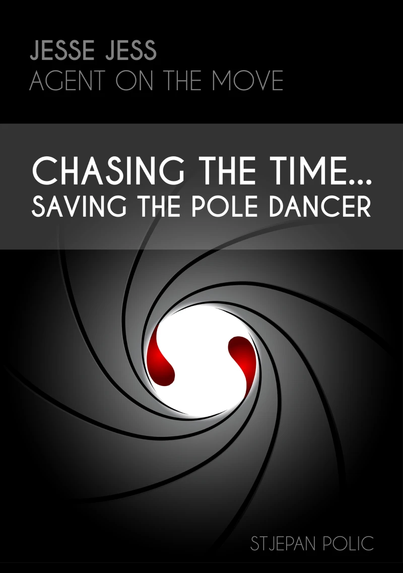 Portada: Jesse Jess - Agent on the move - Chasing the Time...Saving the Pole Dancer