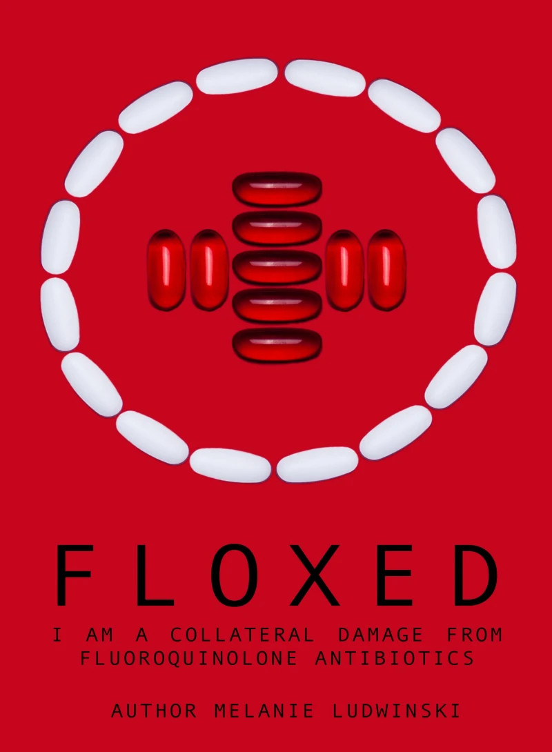 Portada: Floxed - I am a collateral damage from fluoroquinolone Antibiotics