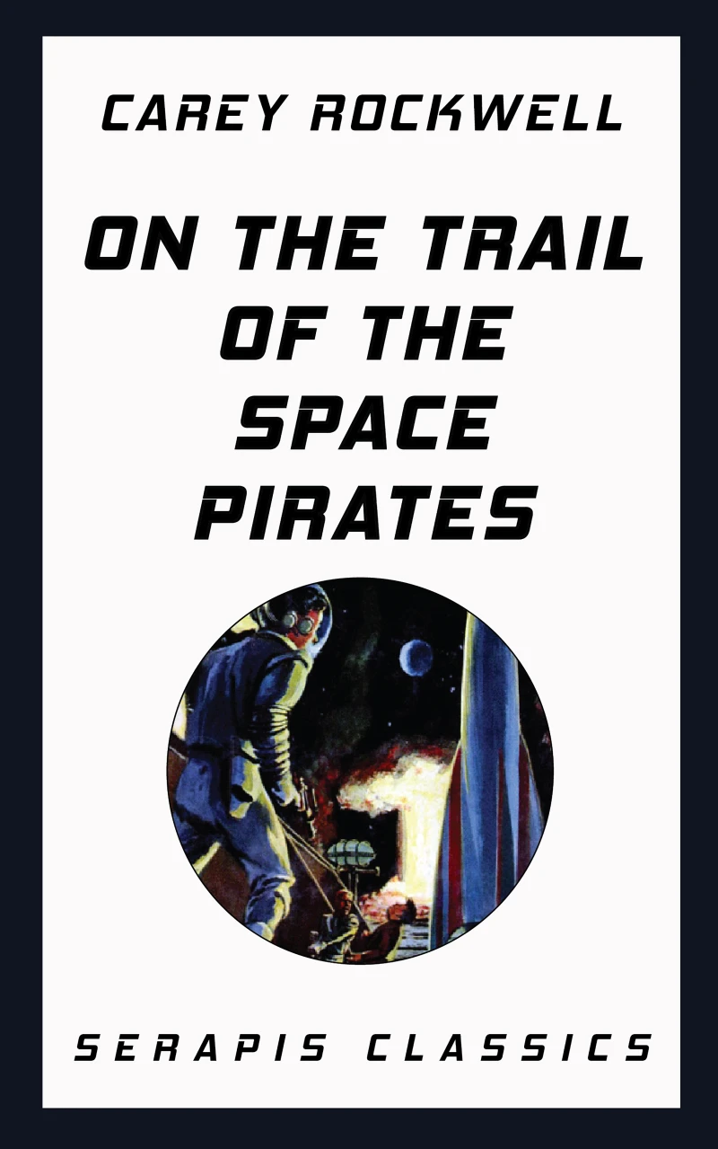 Portada: On the Trail of the Space Pirates (Serapis Classics)
