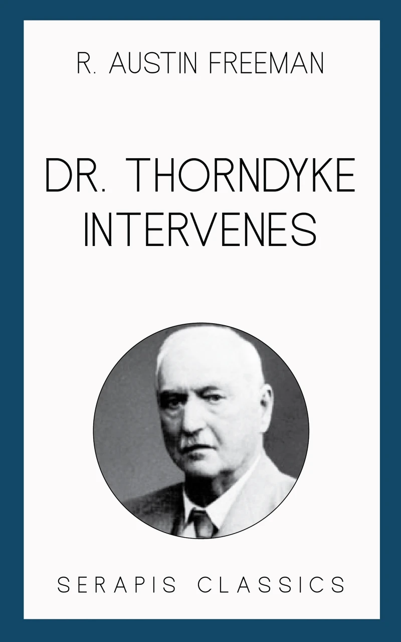 Portada: Dr. Thorndyke Intervenes (Serapis Classics)
